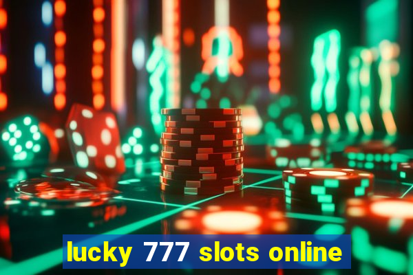 lucky 777 slots online